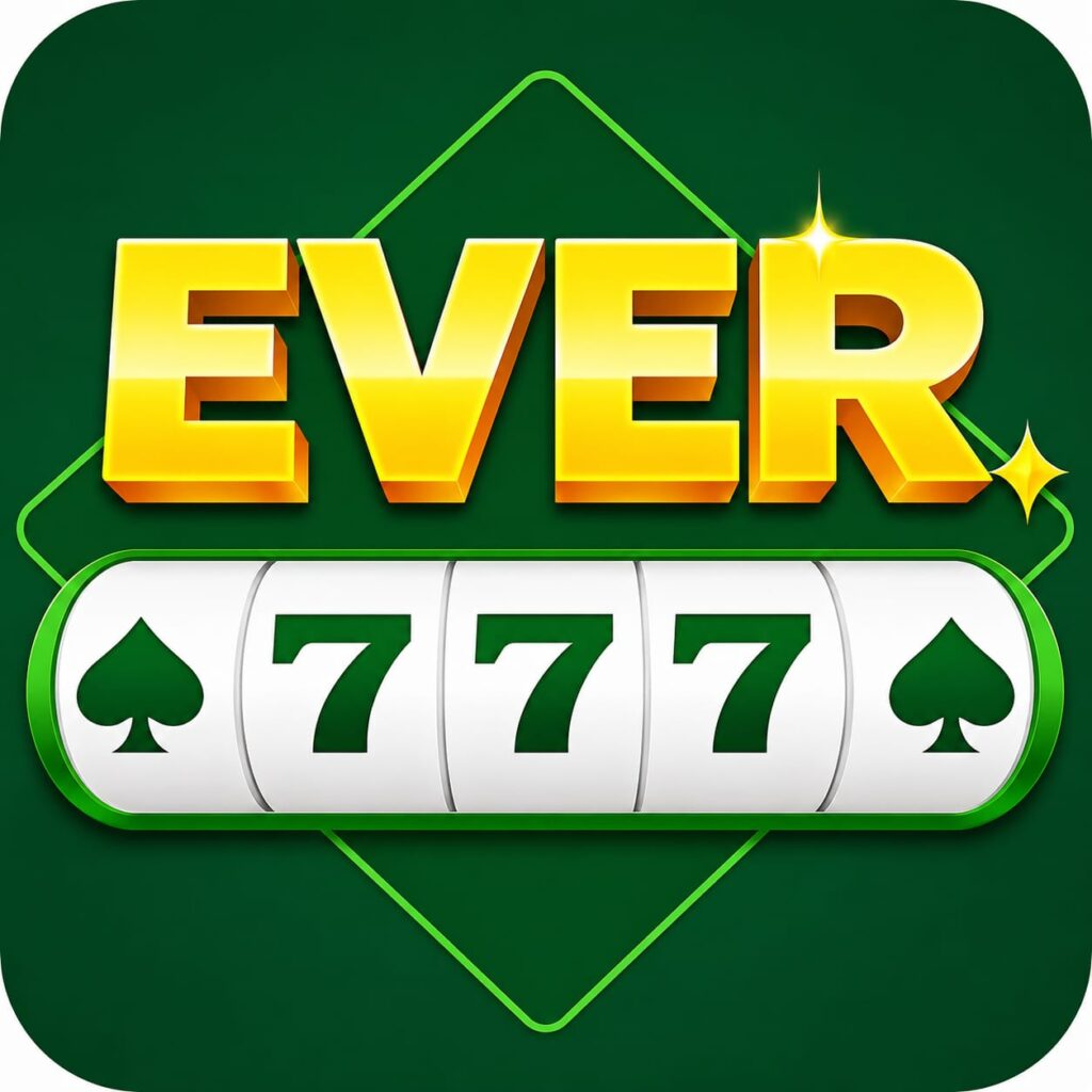 Ever 777 Apk Fast Download 2026 & Get ₹38 - ₹700